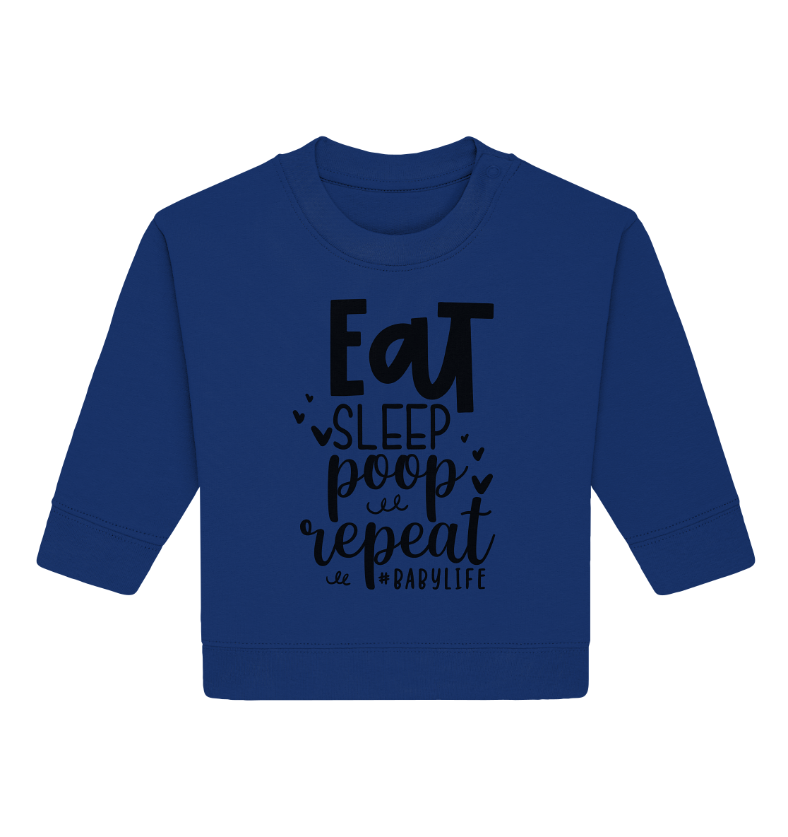 eat sleep poop repeat - Baby Organic Sweatshirt