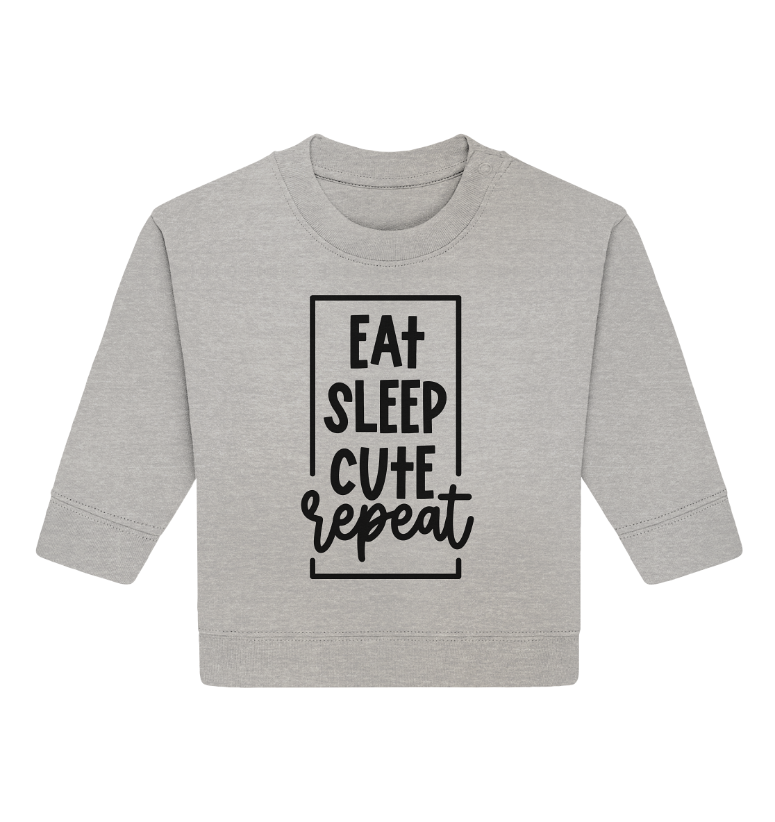 eat sleep cute repeat - Baby Organic Sweatshirt