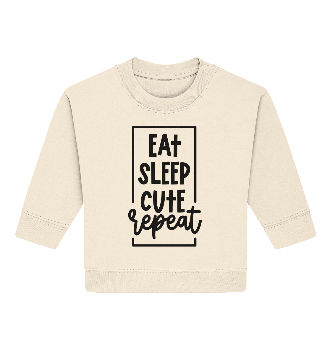 eat sleep cute repeat - Baby Organic Sweatshirt