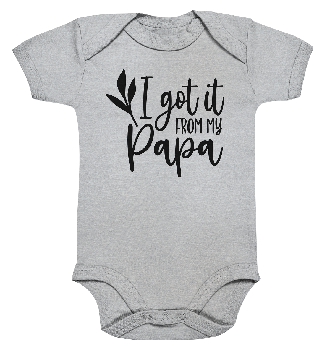 i got it from my papa - Organic Baby Bodysuite