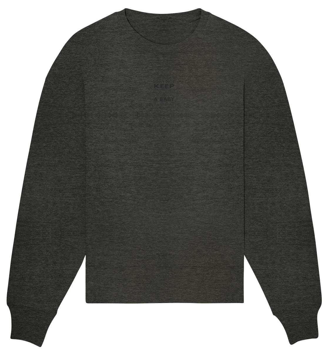 i cant keep calm im having a baby - Organic Oversize Sweatshirt (Stick)