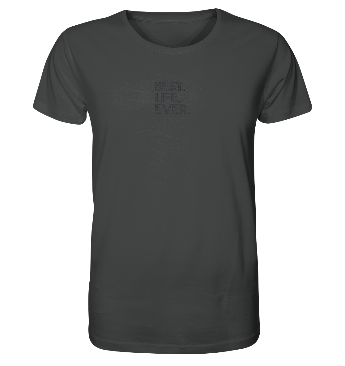 Best. Life. Ever. - Organic Shirt (Stick)