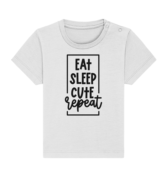 eat sleep cute repeat - Baby Organic Shirt