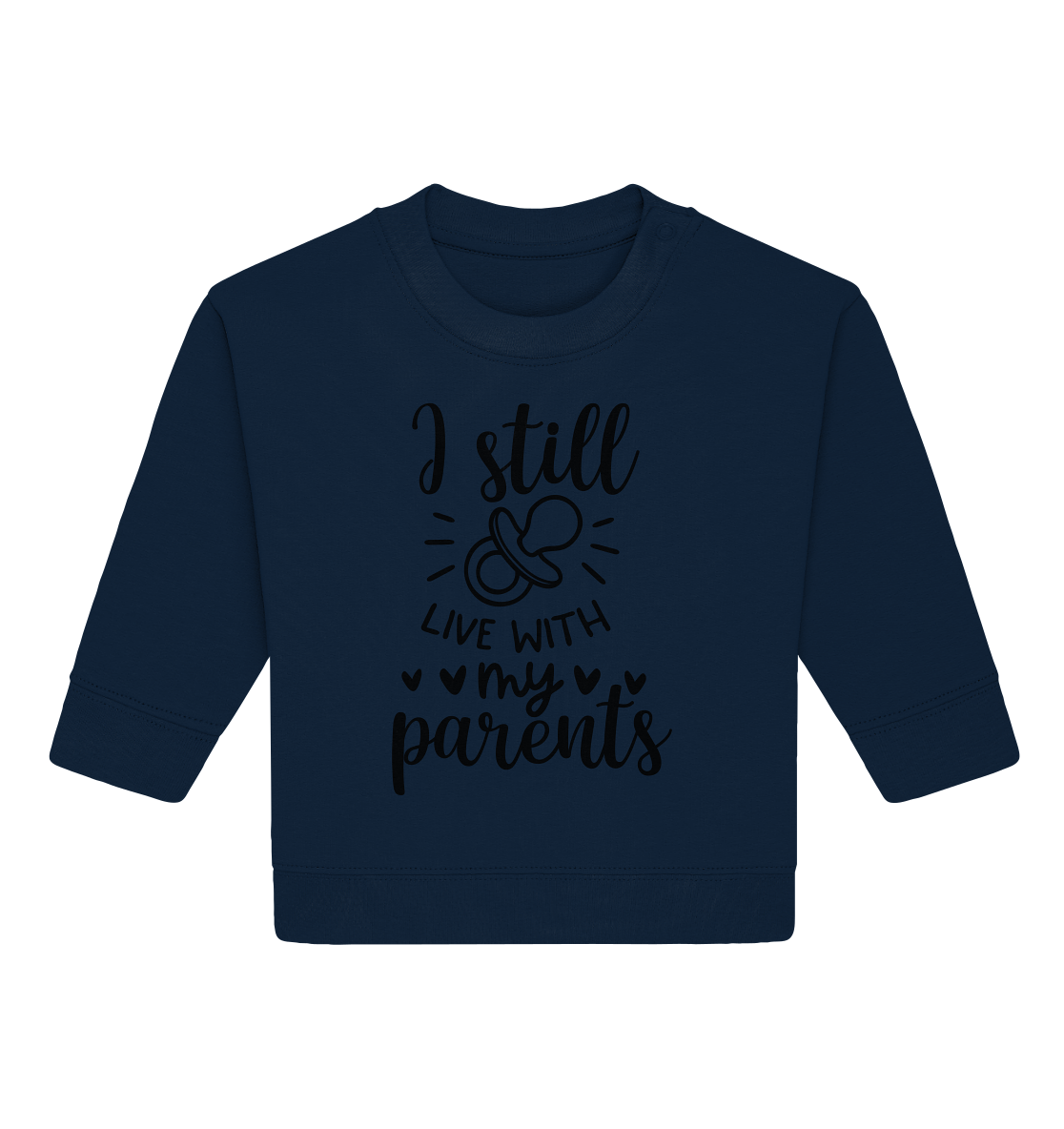 i still live with my parents - Baby Organic Sweatshirt