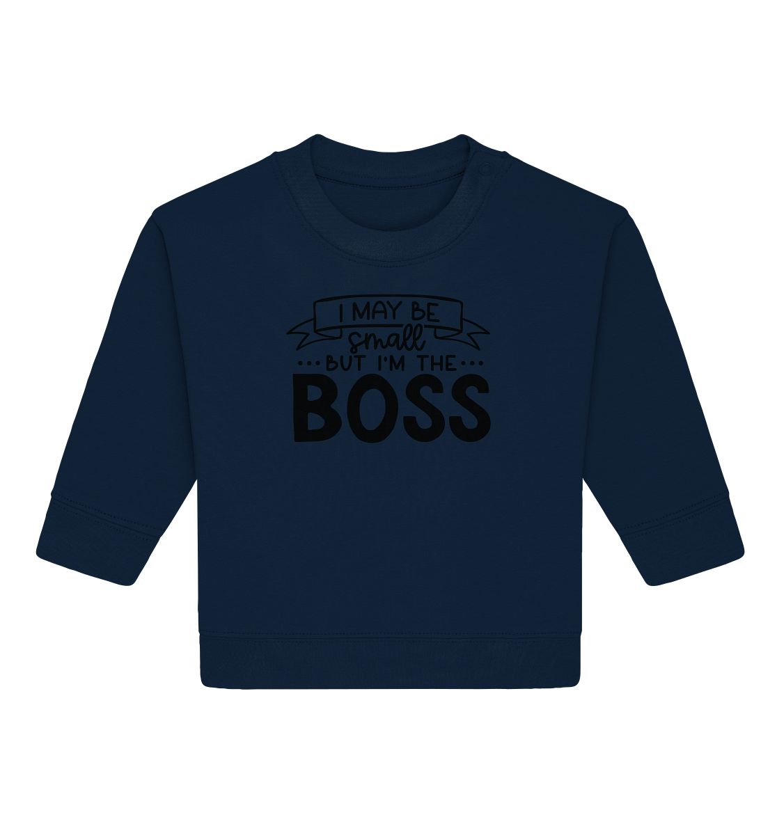 i may be small but im the boss  - Baby Organic Sweatshirt