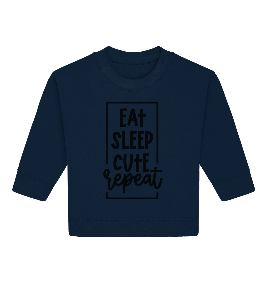 eat sleep cute repeat - Baby Organic Sweatshirt
