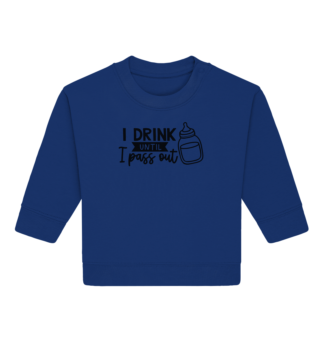 i drink until i pass out - Baby Organic Sweatshirt