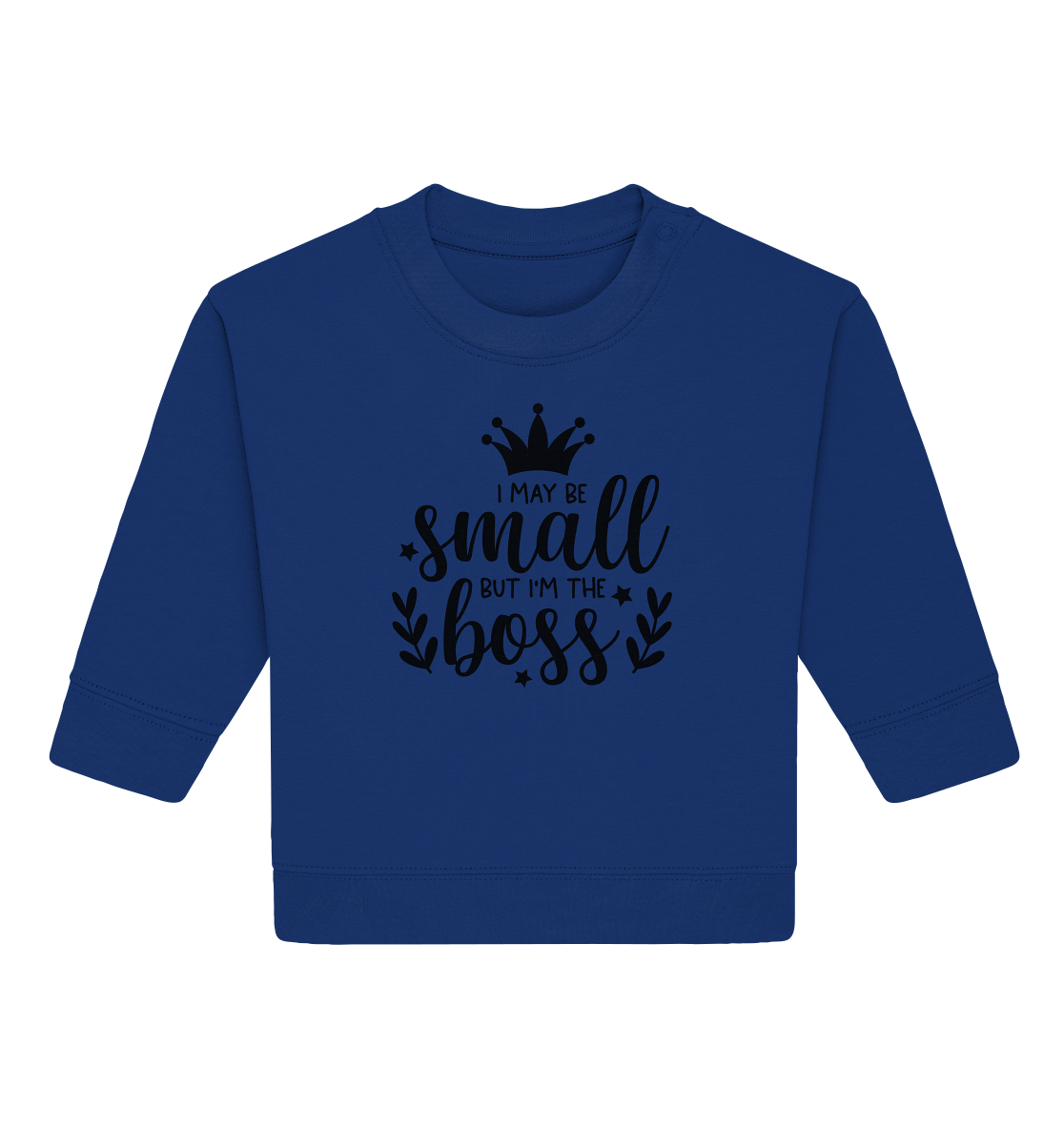 i may be small but im the boss - Baby Organic Sweatshirt