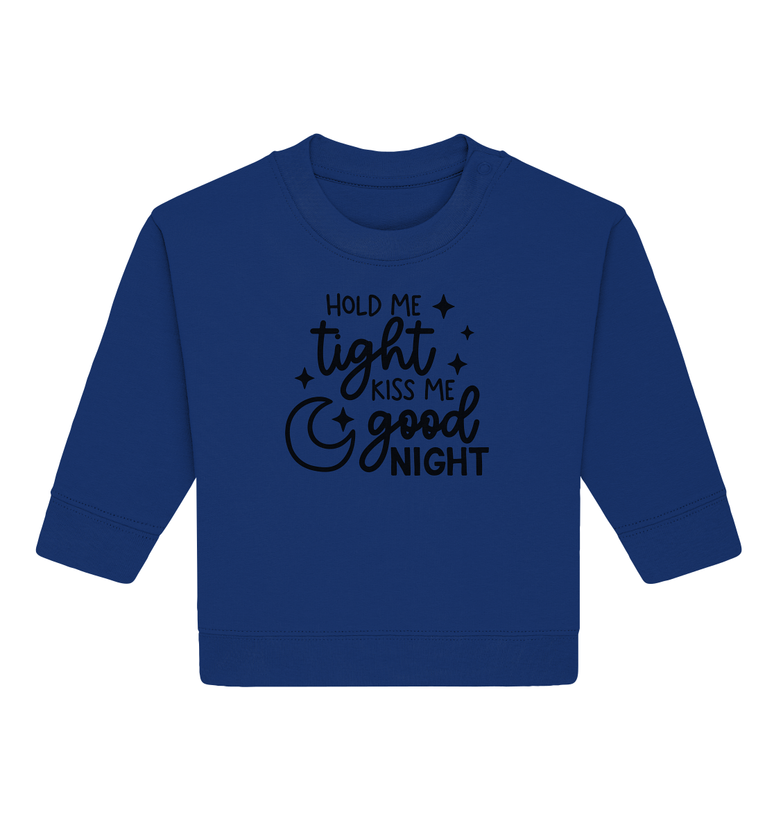 hold me tight kiss me good night - Baby Organic Sweatshirt