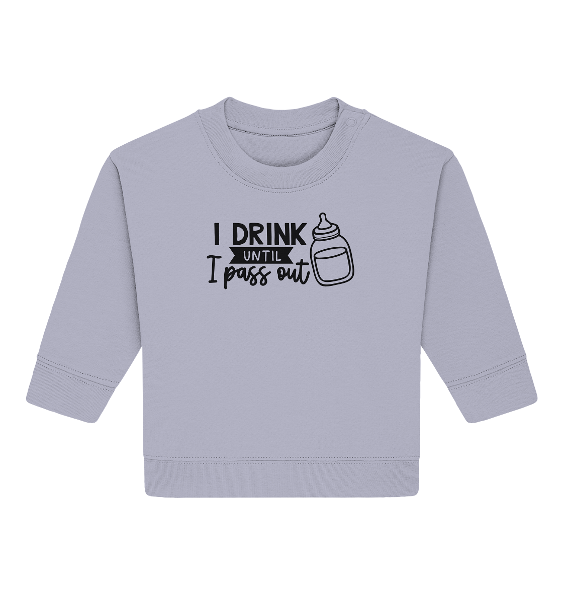 i drink until i pass out - Baby Organic Sweatshirt