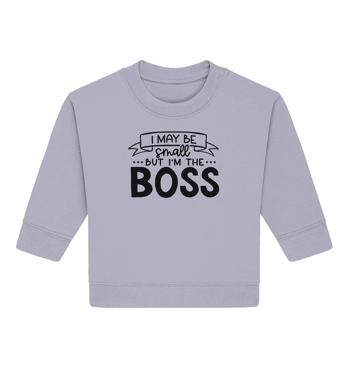 i may be small but im the boss  - Baby Organic Sweatshirt