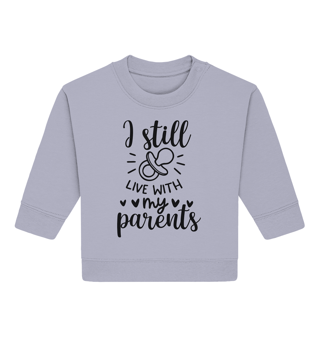 i still live with my parents - Baby Organic Sweatshirt