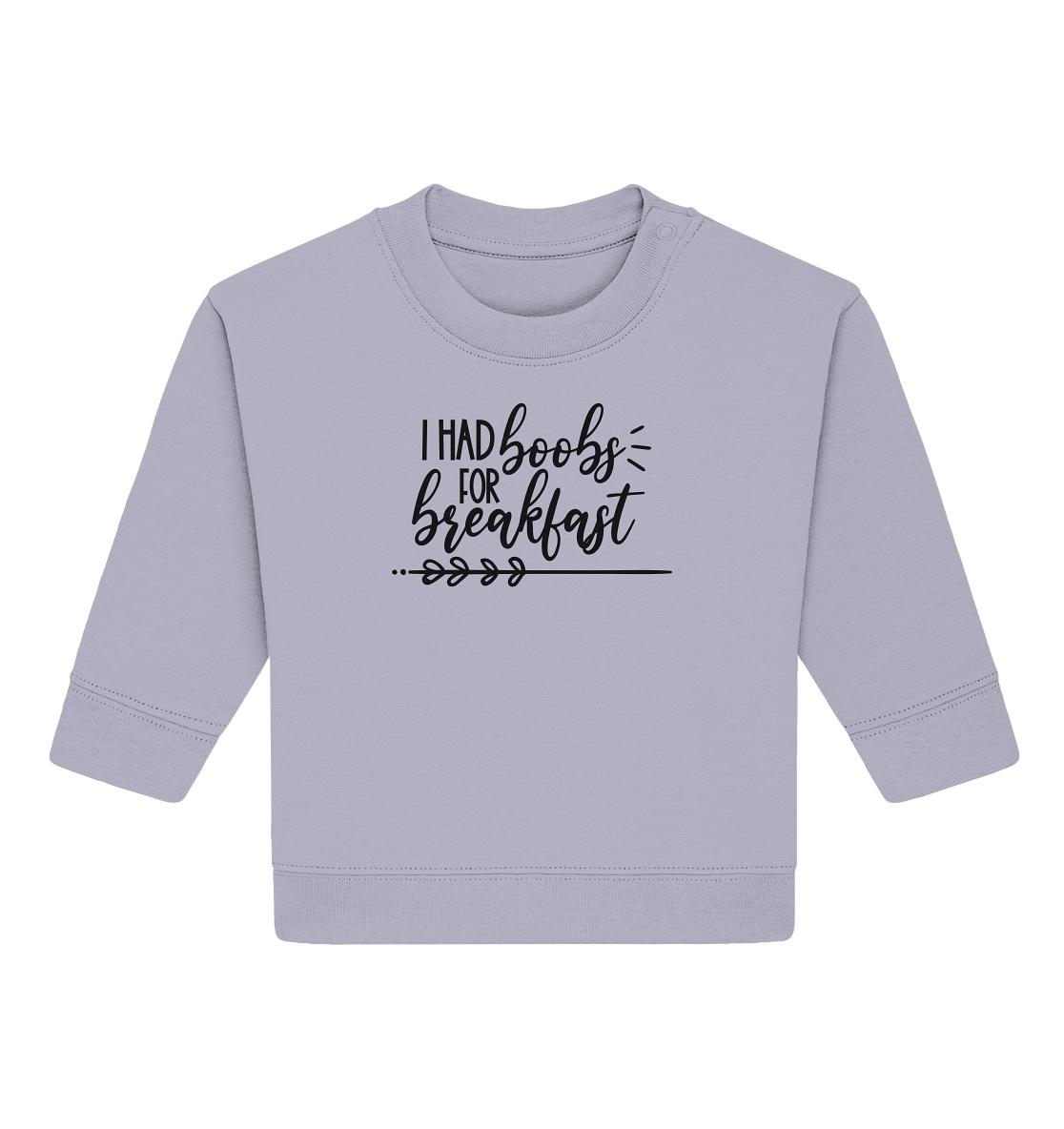 i had boobs for breakfast - Baby Organic Sweatshirt