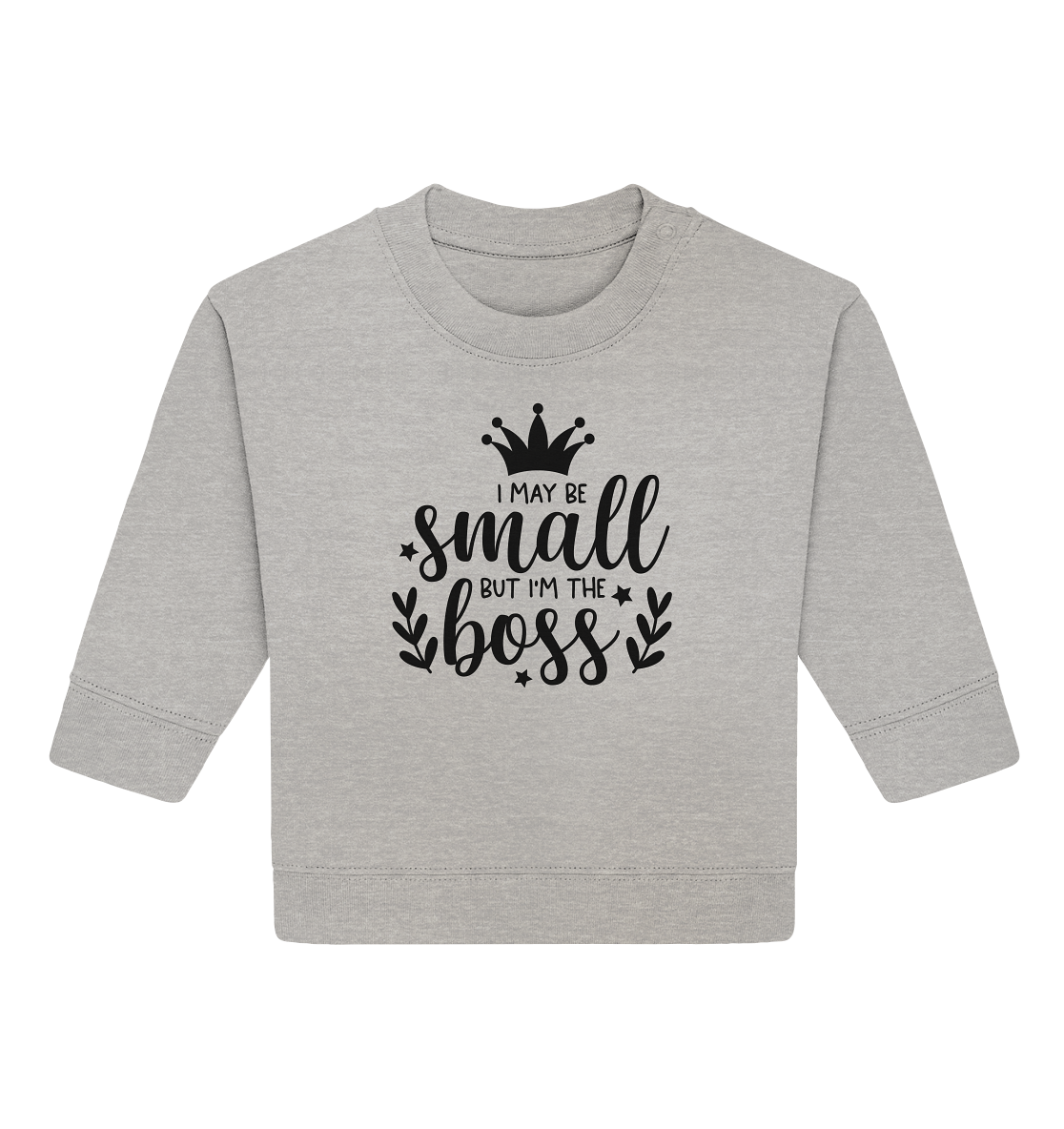 i may be small but im the boss - Baby Organic Sweatshirt