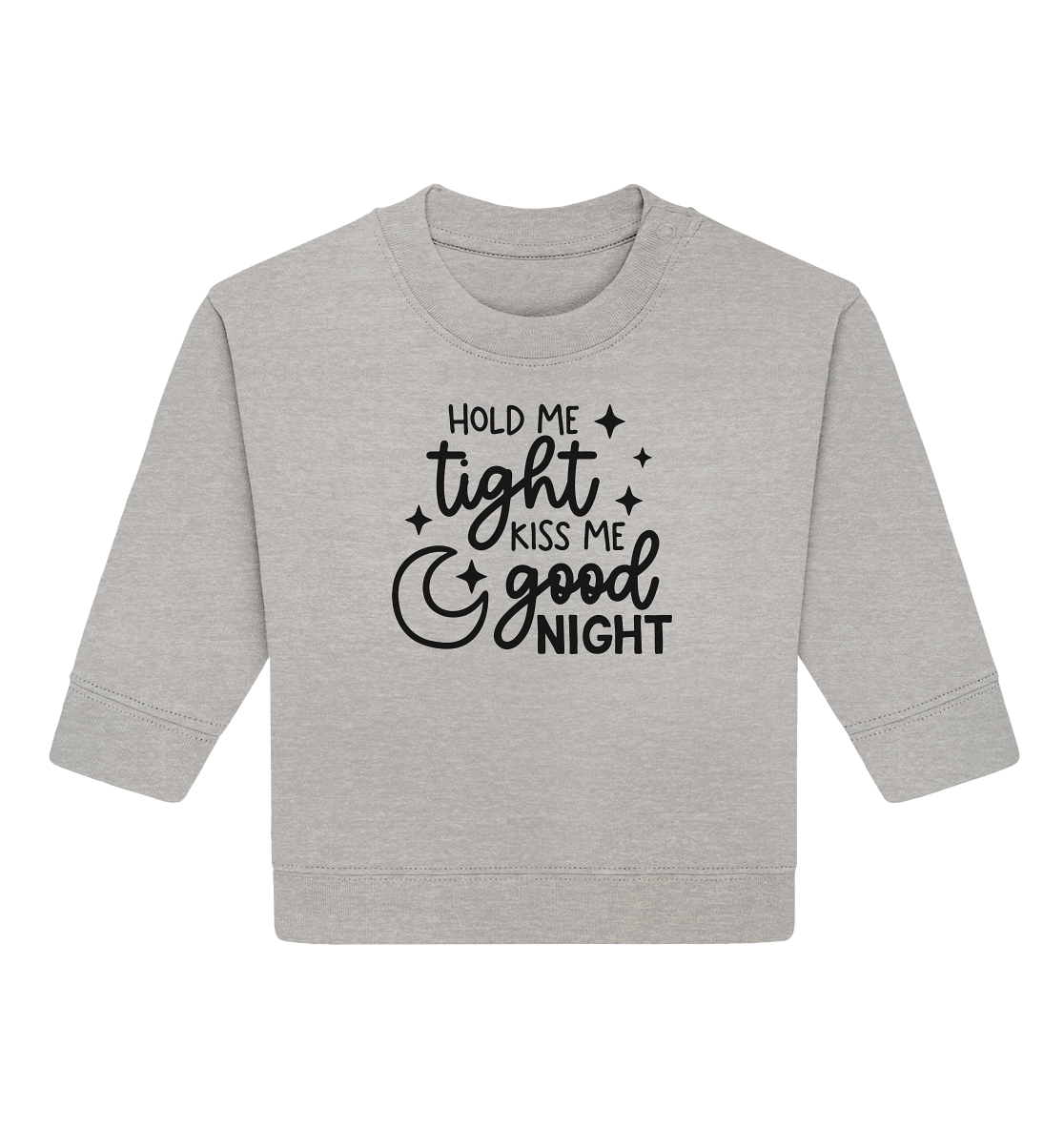 hold me tight kiss me good night - Baby Organic Sweatshirt
