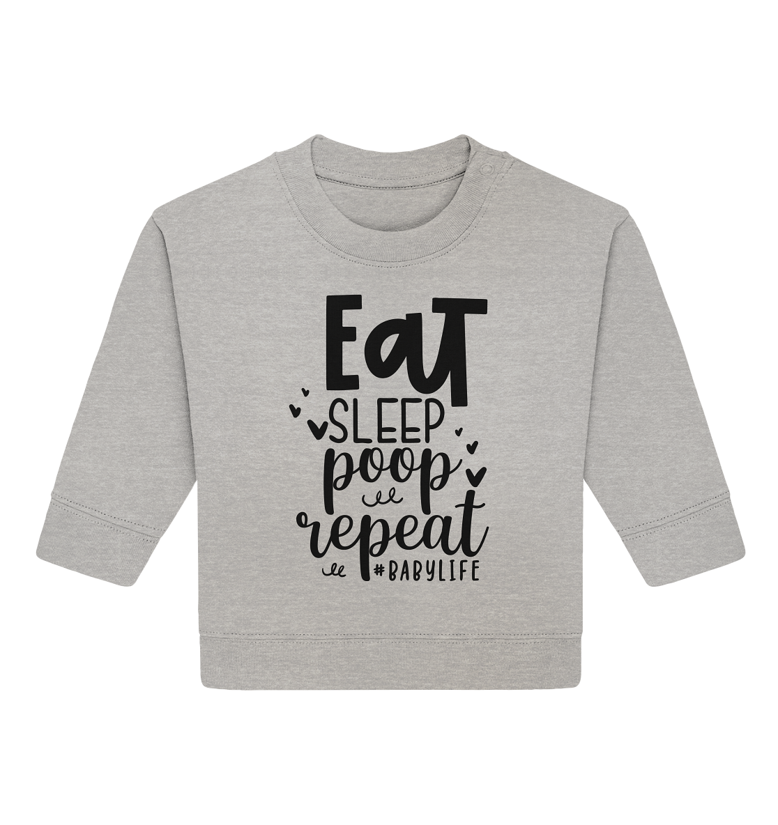 eat sleep poop repeat - Baby Organic Sweatshirt