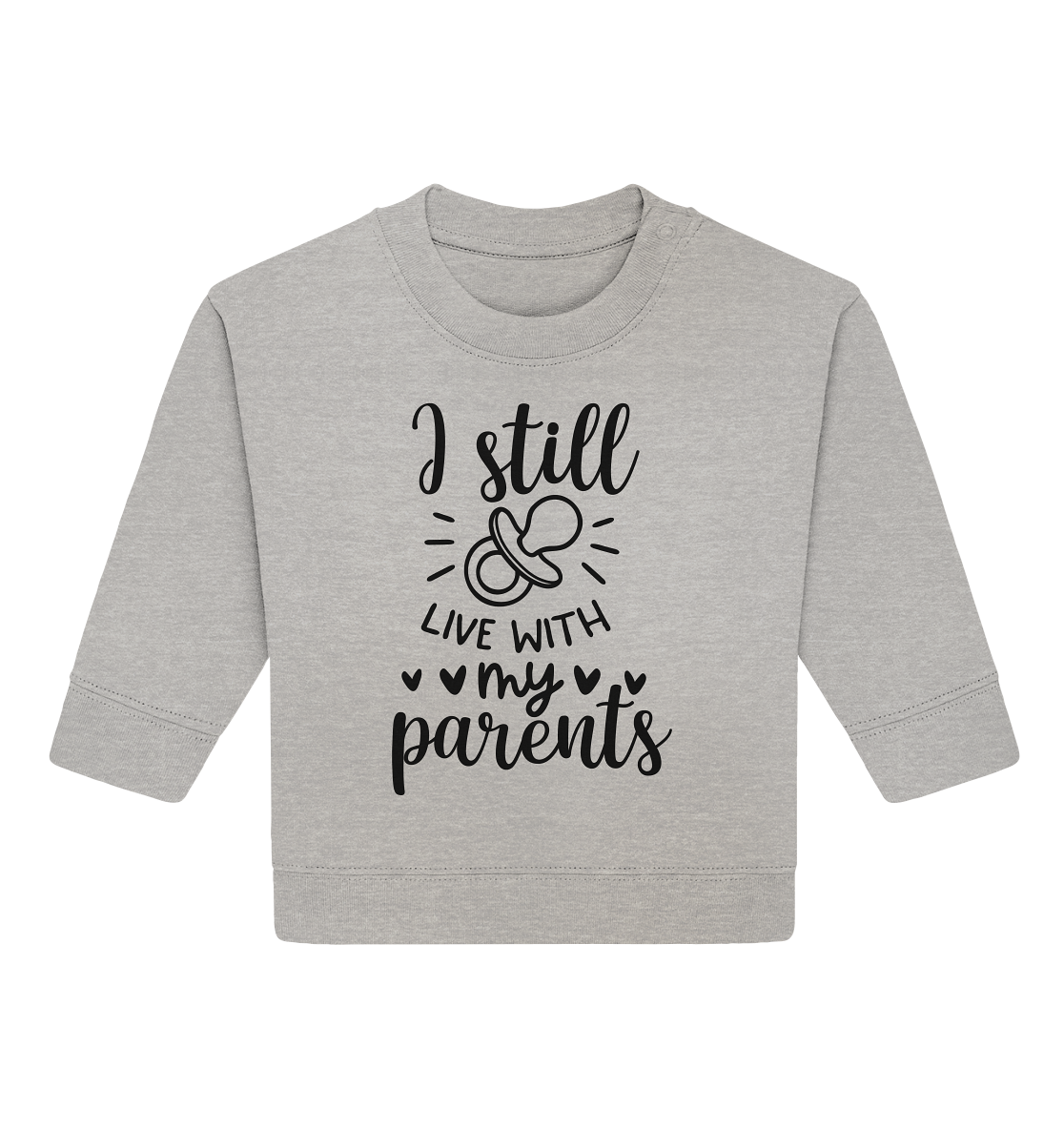 i still live with my parents - Baby Organic Sweatshirt