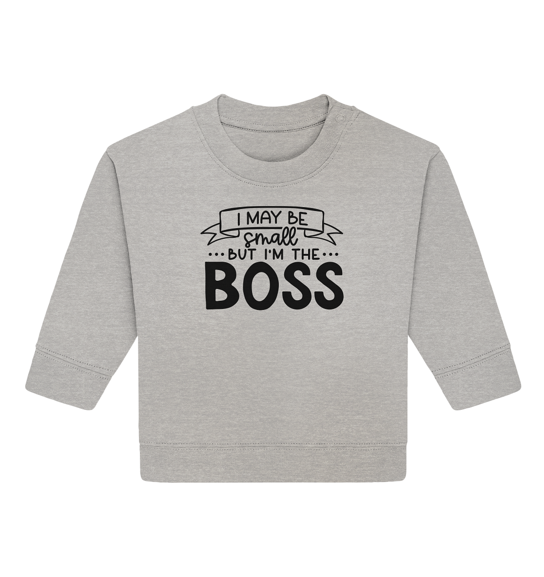 i may be small but im the boss  - Baby Organic Sweatshirt