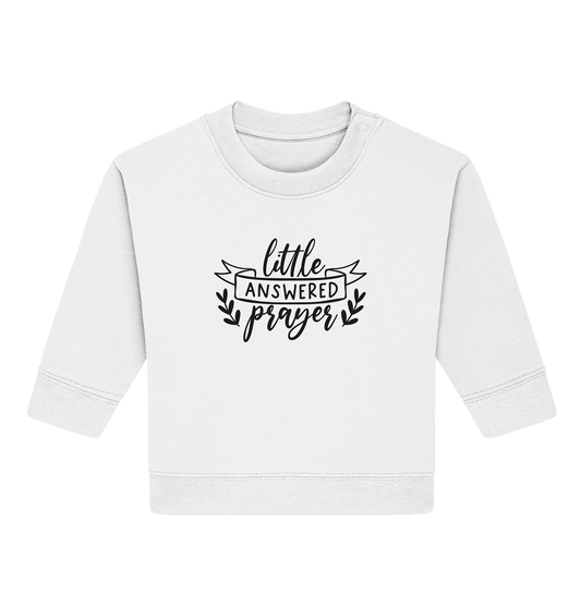 little answered prayer - Baby Organic Sweatshirt