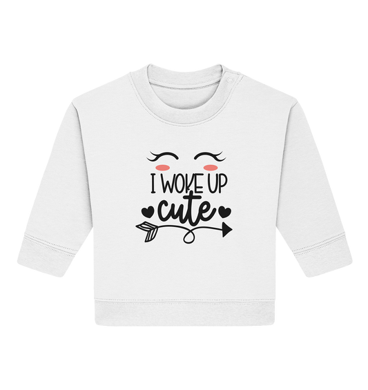 i woke up cute - Baby Organic Sweatshirt