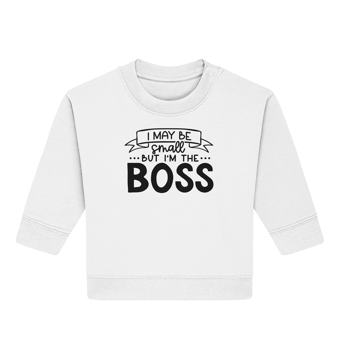 i may be small but im the boss  - Baby Organic Sweatshirt