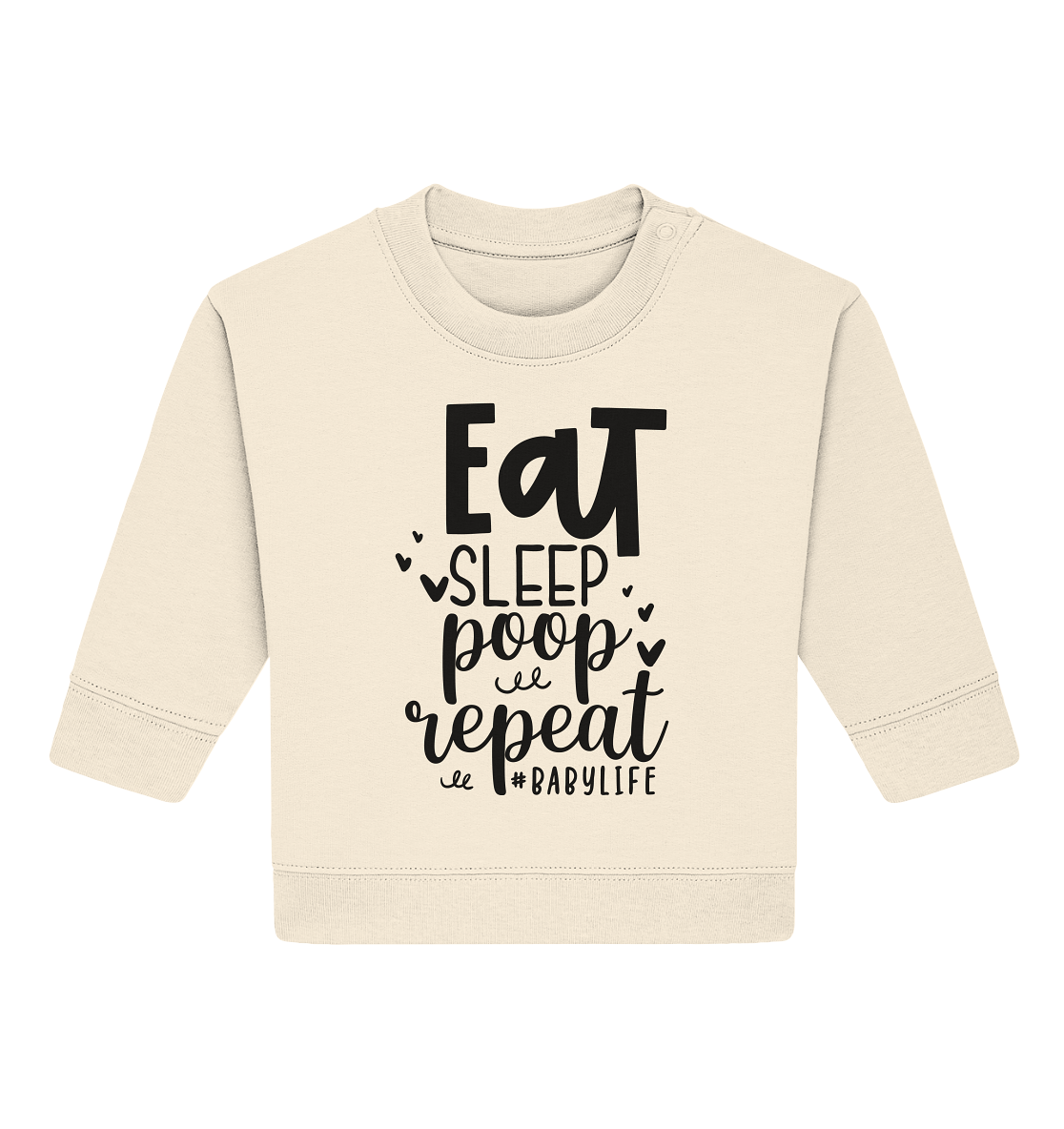 eat sleep poop repeat - Baby Organic Sweatshirt