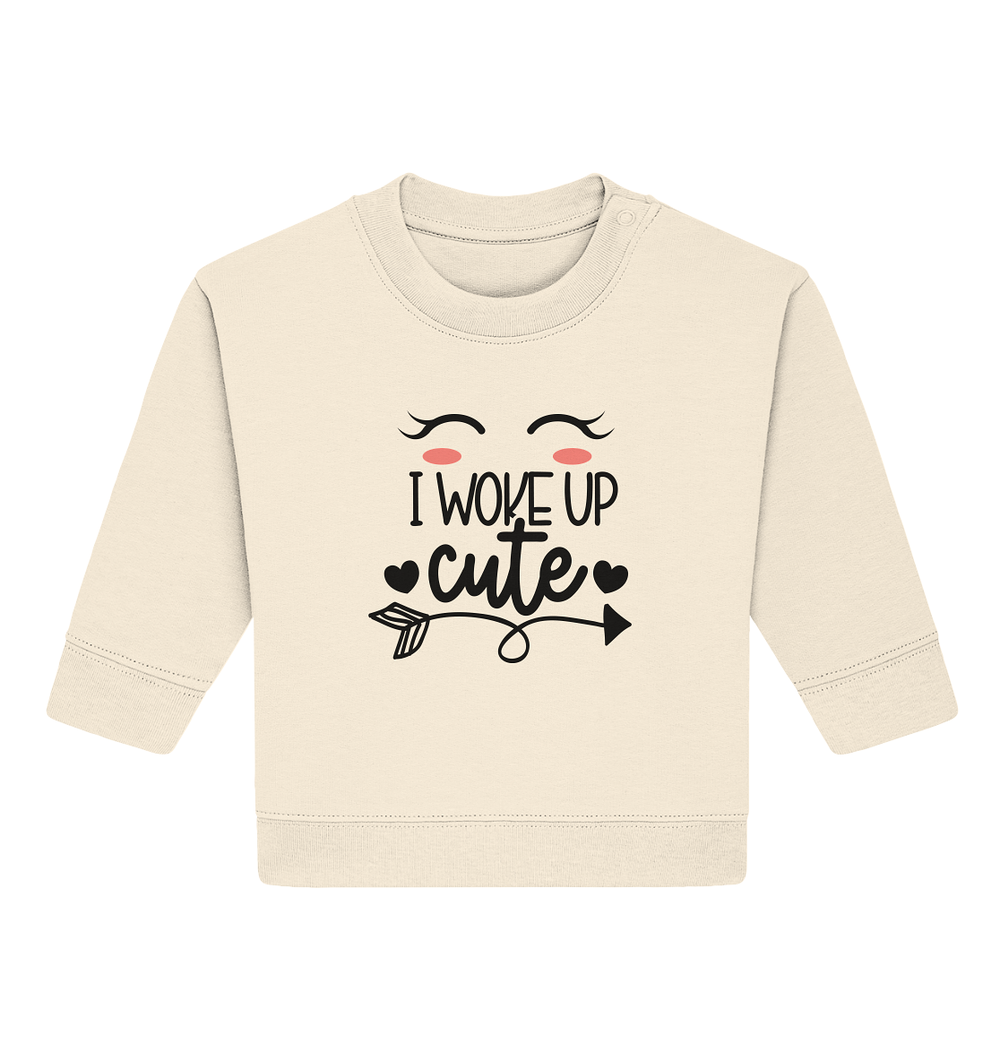 i woke up cute - Baby Organic Sweatshirt