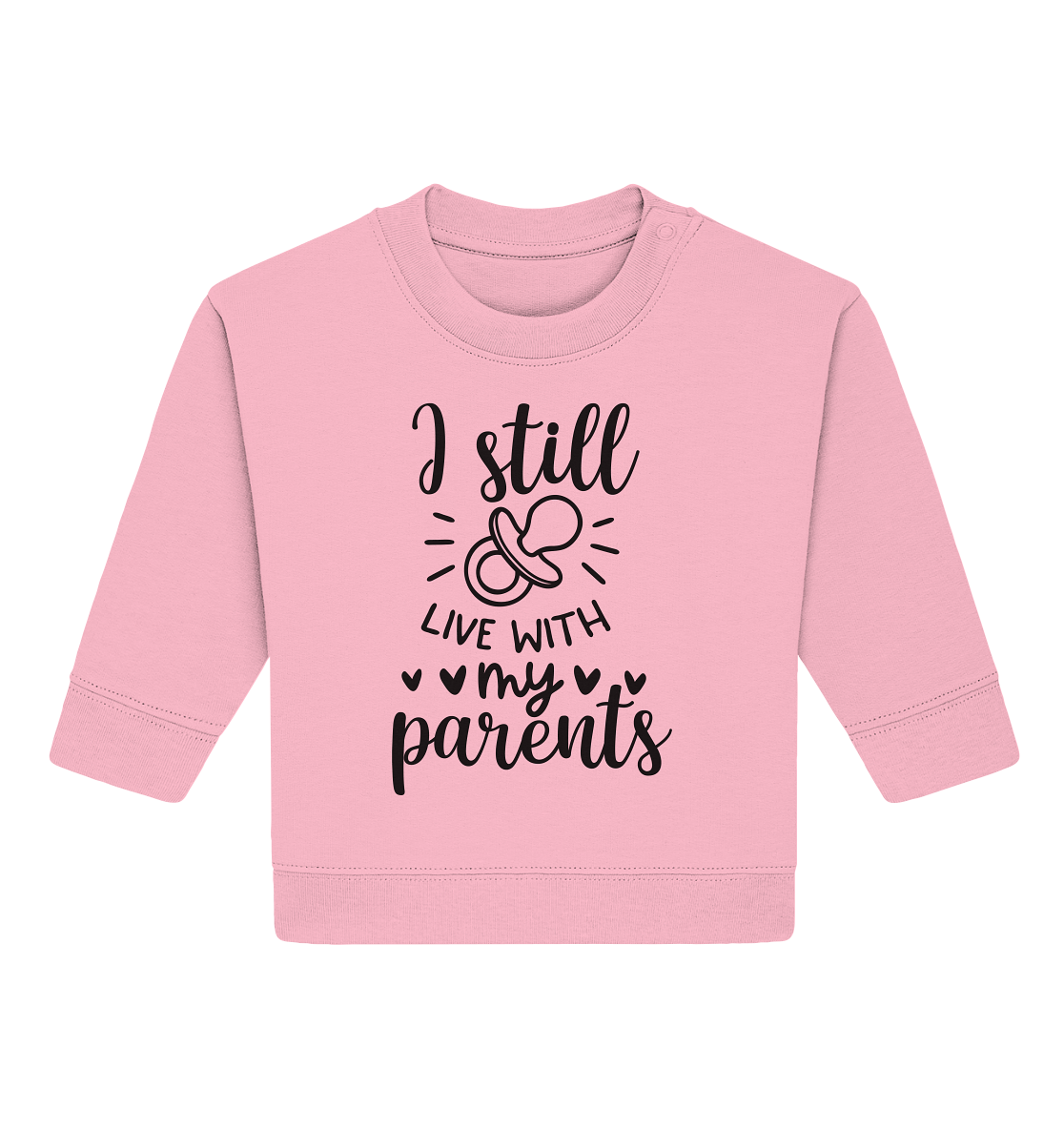 i still live with my parents - Baby Organic Sweatshirt