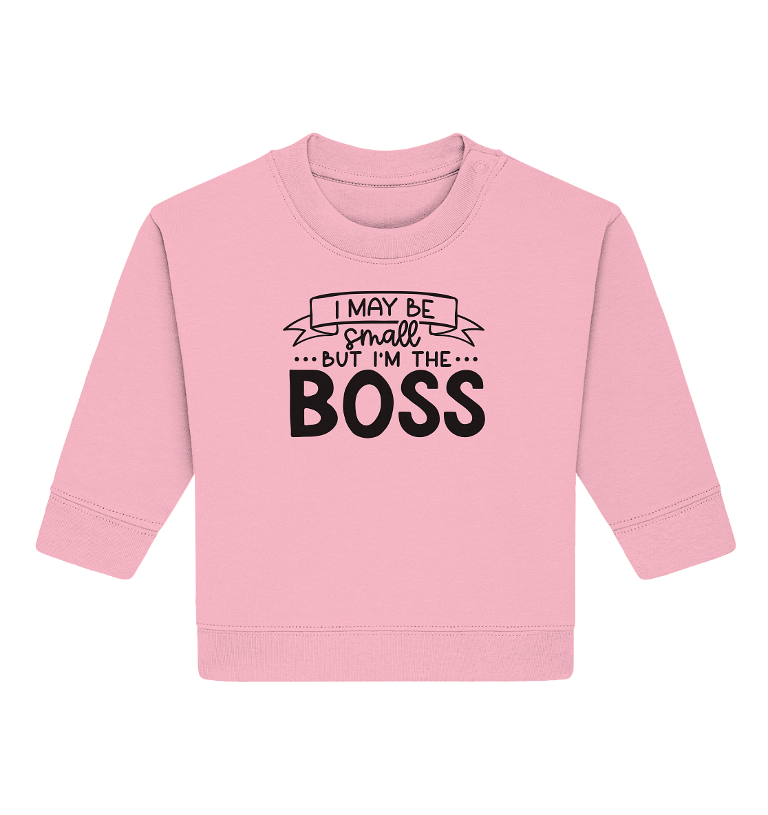 i may be small but im the boss  - Baby Organic Sweatshirt