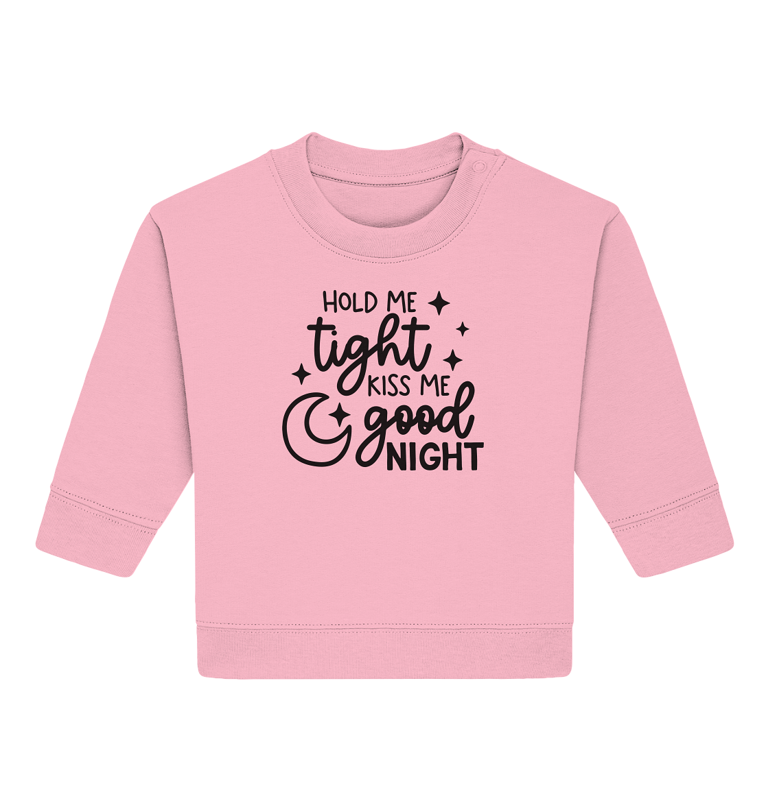 hold me tight kiss me good night - Baby Organic Sweatshirt