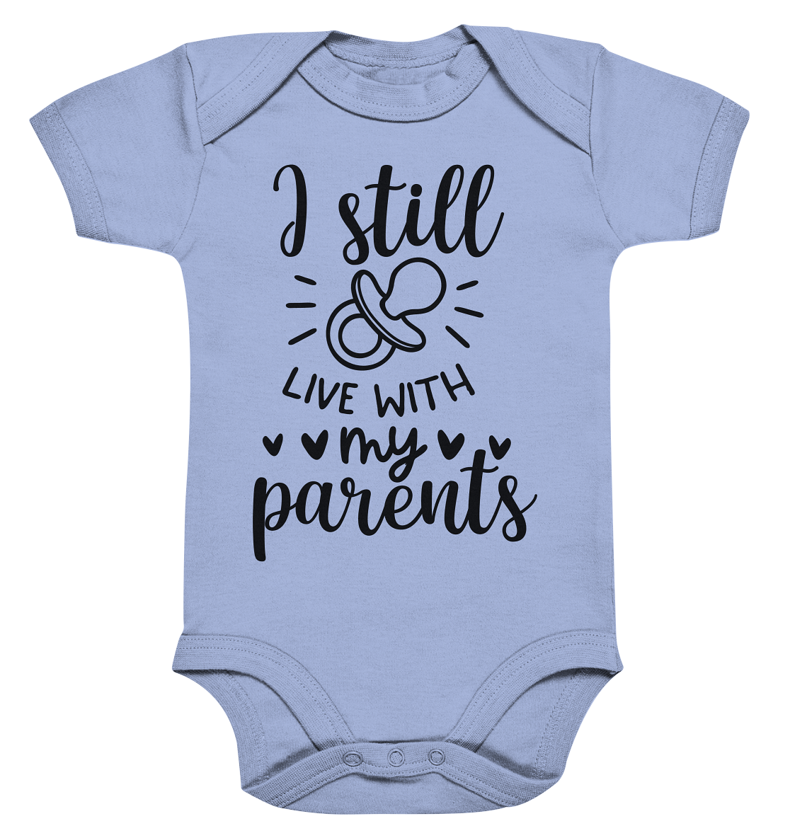 i still live with my parents - Organic Baby Bodysuite