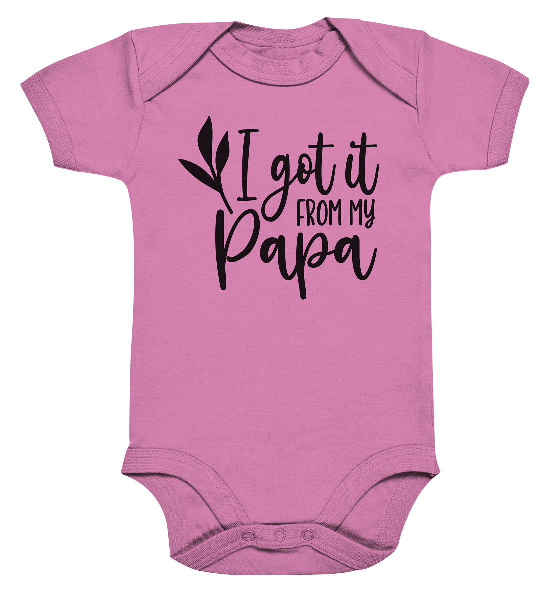 i got it from my papa - Organic Baby Bodysuite