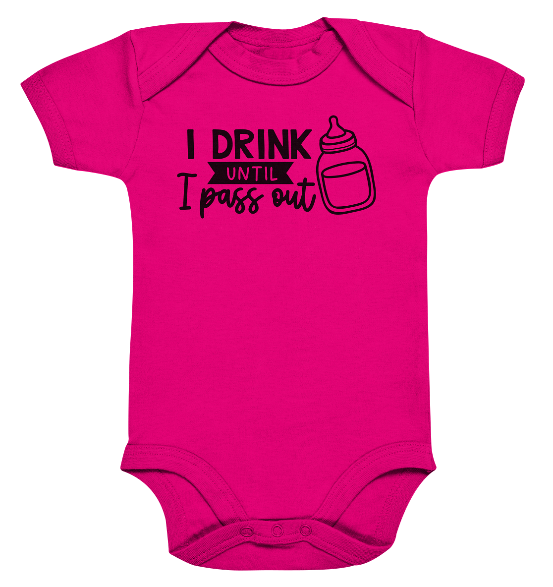 i drink until i pass out - Organic Baby Bodysuite