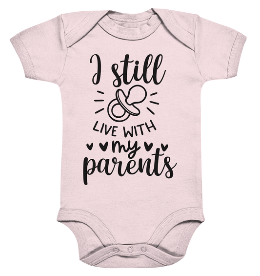 i still live with my parents - Organic Baby Bodysuite