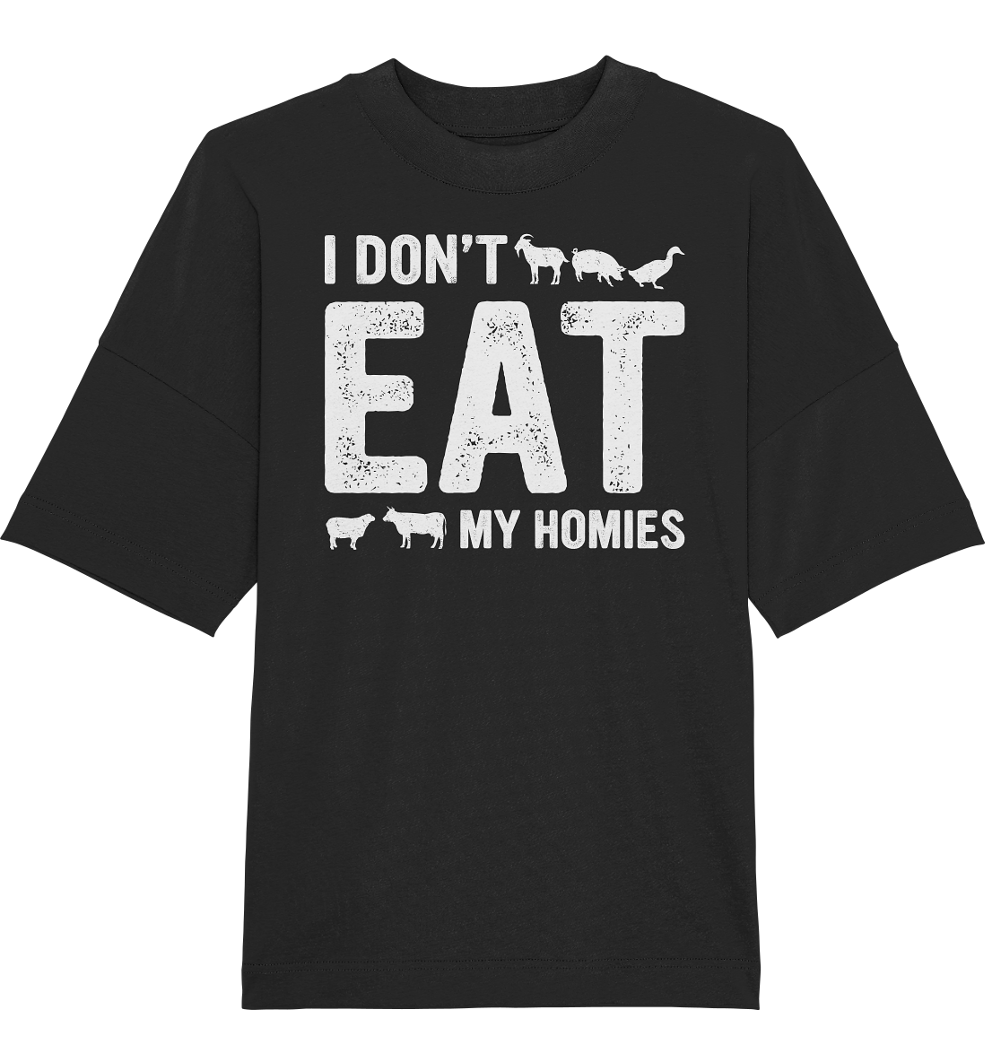 i dont eat my homies - Organic Oversize Shirt