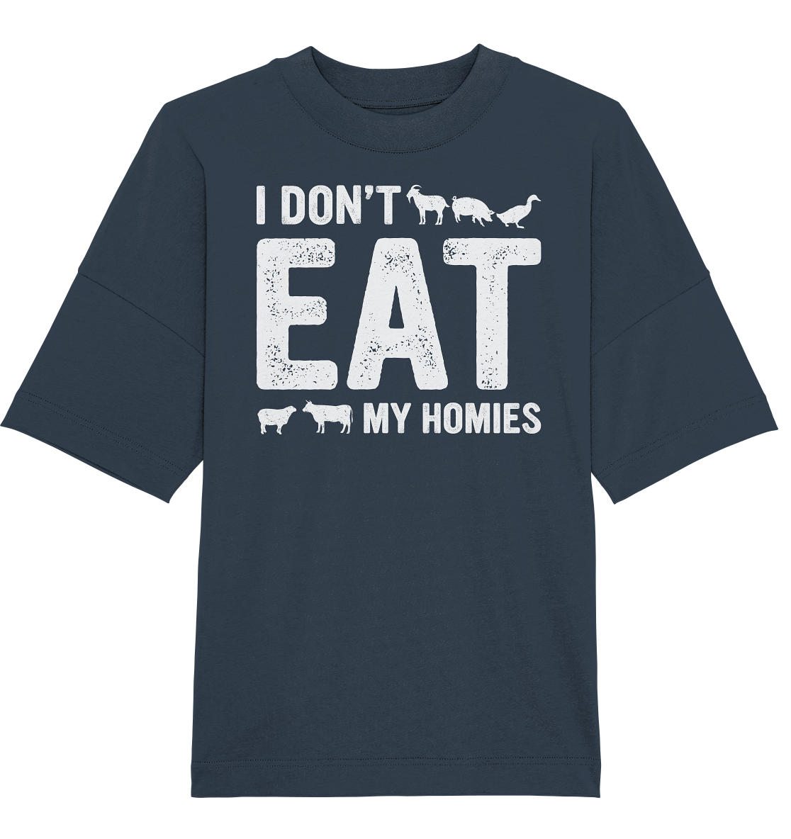 i dont eat my homies - Organic Oversize Shirt