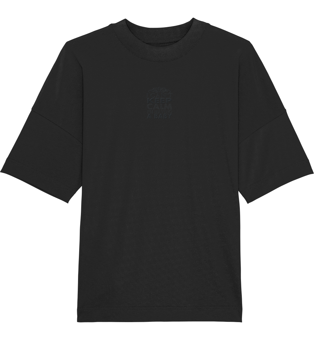 i cant keep calm im having a baby - Organic Oversize Shirt (Stick)