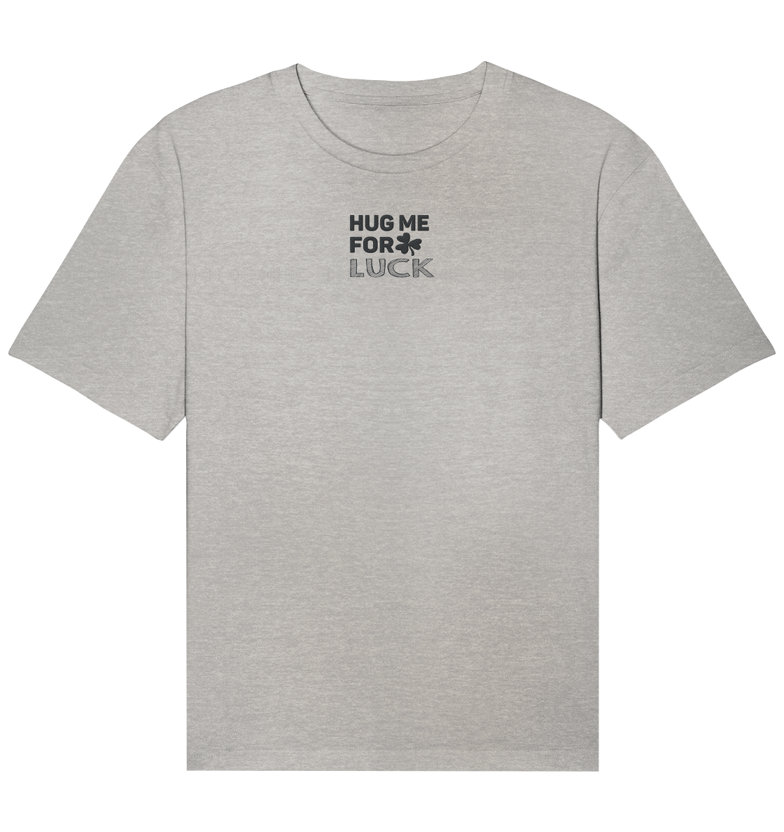 Hug me for luck - Organic Relaxed Shirt (Stick)