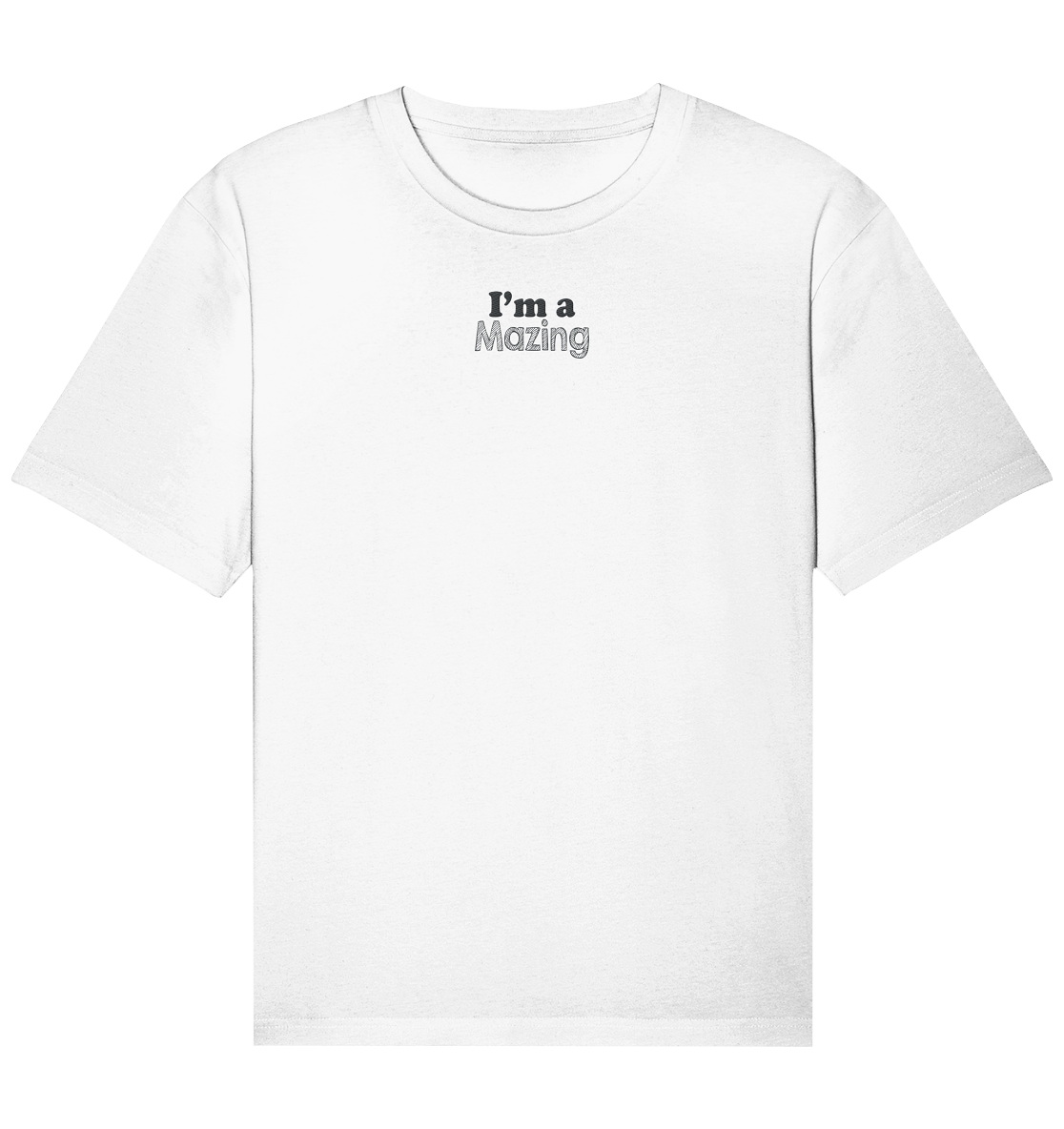 Im a mazing - Organic Relaxed Shirt (Stick)