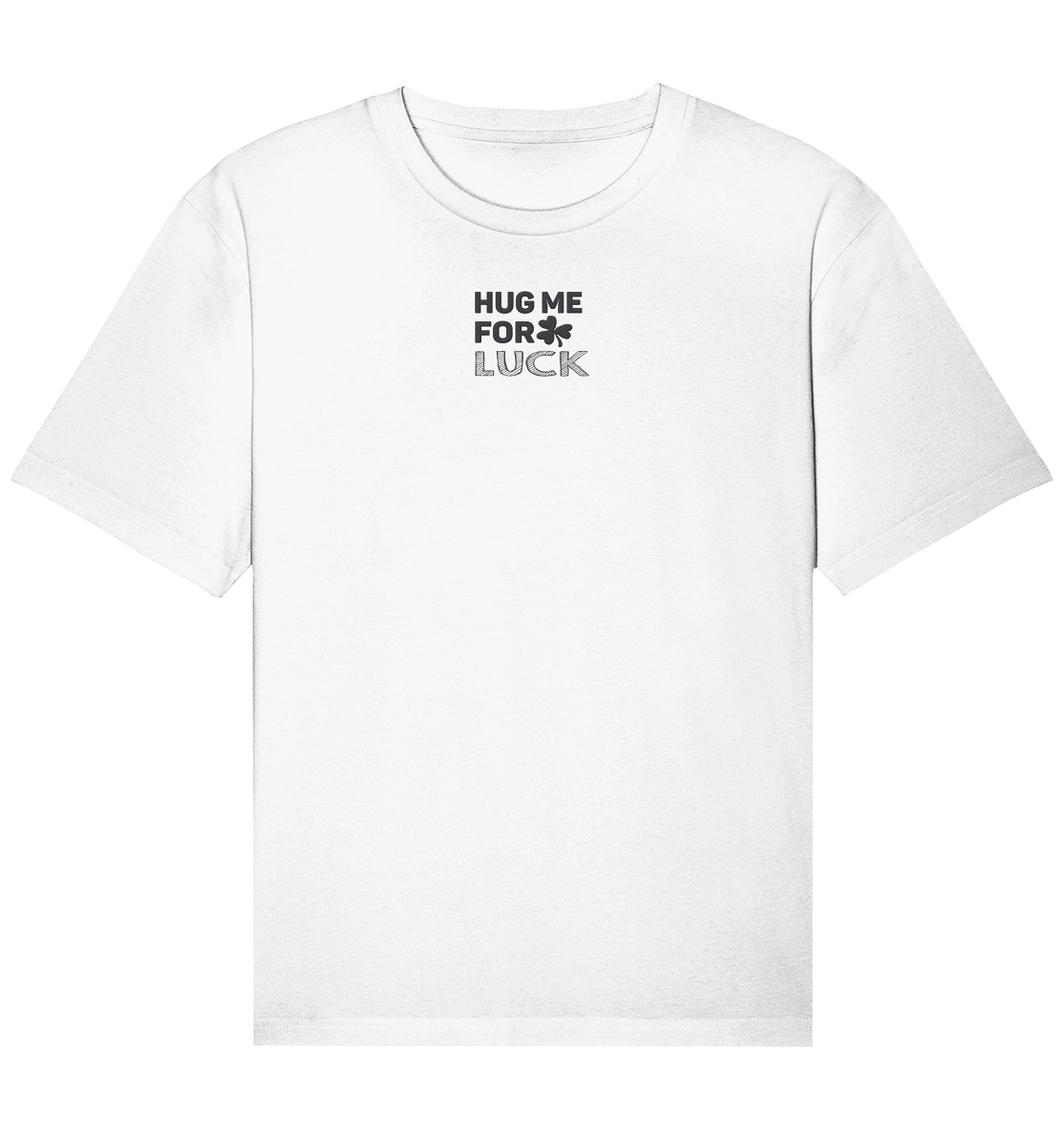 Hug me for luck - Organic Relaxed Shirt (Stick)