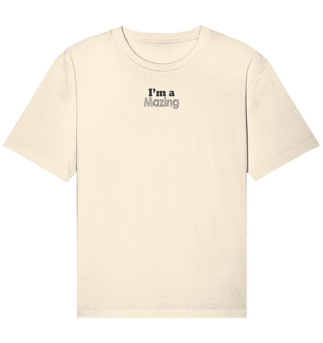 Im a mazing - Organic Relaxed Shirt (Stick)