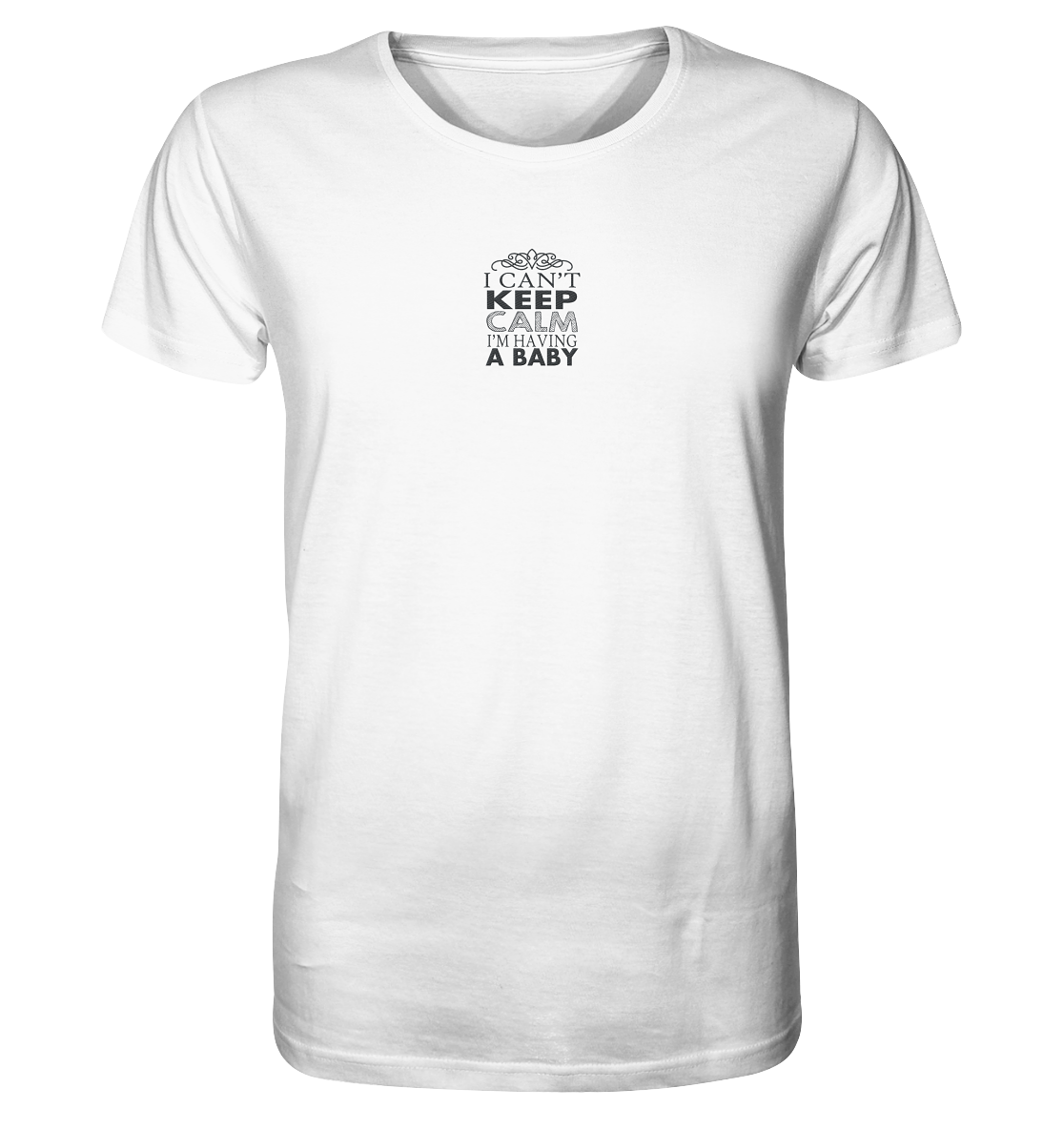 i cant keep calm im having a baby - Organic Shirt (Stick)
