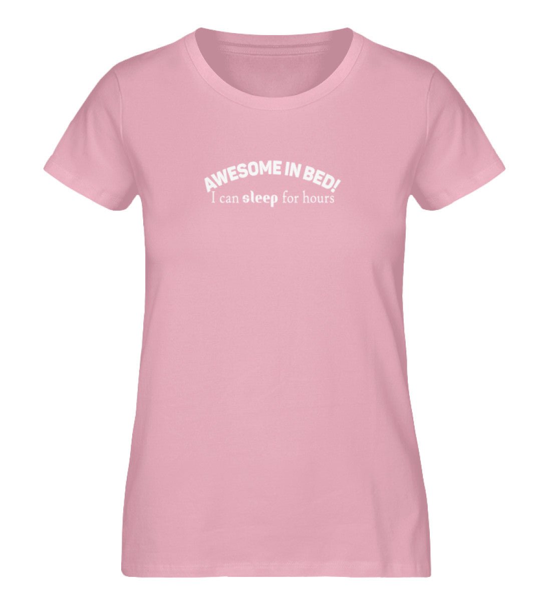 awesome in bed, sleep for hours - Damen Premium Organic Shirt - AQ.Vogue