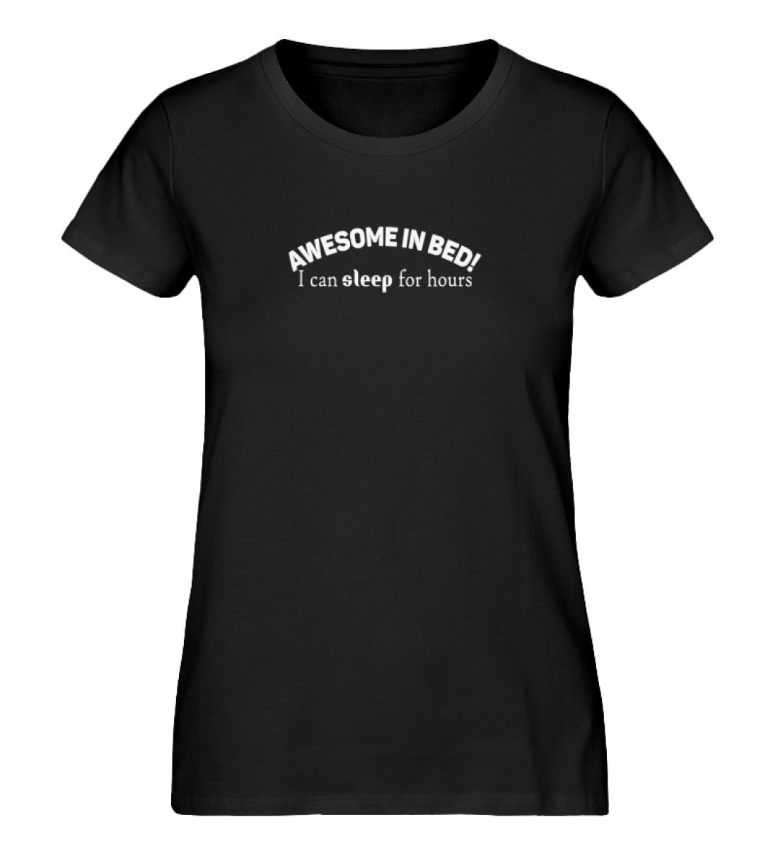 awesome in bed, sleep for hours - Damen Premium Organic Shirt - AQ.Vogue