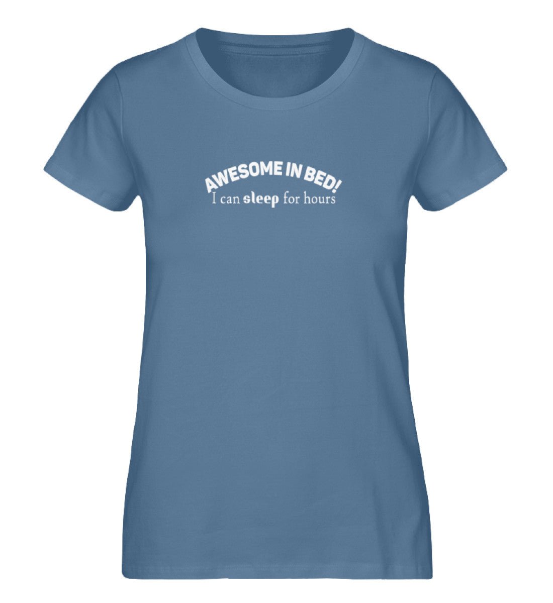 awesome in bed, sleep for hours - Damen Premium Organic Shirt - AQ.Vogue