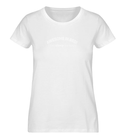 awesome in bed, sleep for hours - Damen Premium Organic Shirt - AQ.Vogue