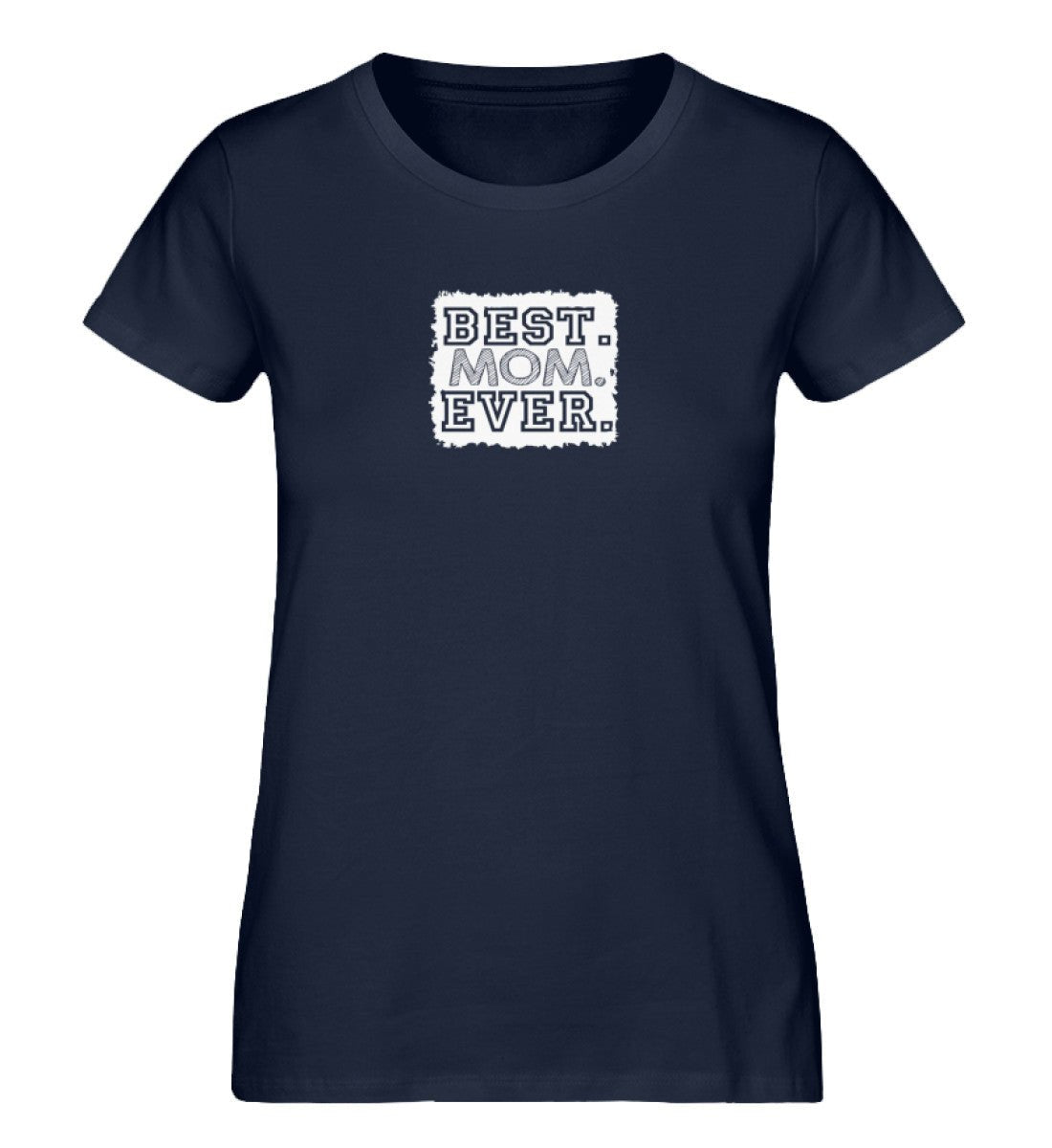 Best Mom Ever - Damen Premium Organic Shirt - AQ.Vogue